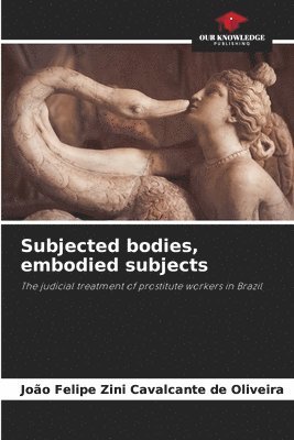 Subjected bodies, embodied subjects 1