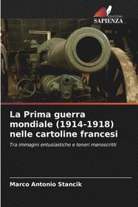bokomslag La Prima guerra mondiale (1914-1918) nelle cartoline francesi