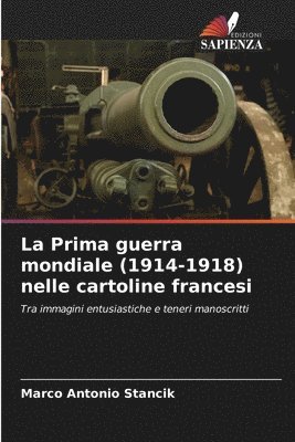 La Prima guerra mondiale (1914-1918) nelle cartoline francesi 1