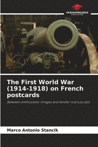 bokomslag The First World War (1914-1918) on French postcards