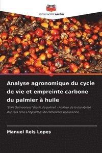 bokomslag Analyse agronomique du cycle de vie et empreinte carbone du palmier  huile