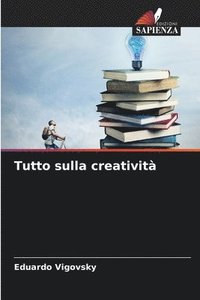 bokomslag Tutto sulla creativit