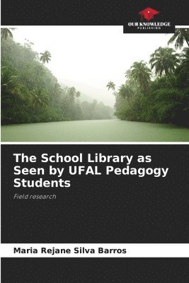 The School Library as Seen by UFAL Pedagogy Students 1