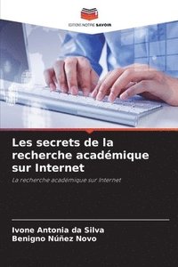 bokomslag Les secrets de la recherche acadmique sur Internet