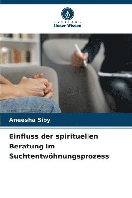 bokomslag Einfluss der spirituellen Beratung im Suchtentwhnungsprozess