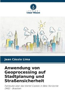 bokomslag Anwendung von Geoprocessing auf Stadtplanung und Straensicherheit