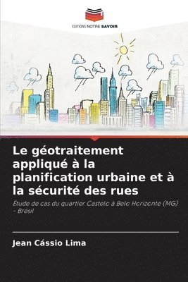 bokomslag Le gotraitement appliqu  la planification urbaine et  la scurit des rues