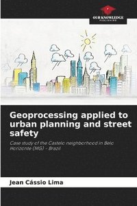 bokomslag Geoprocessing applied to urban planning and street safety
