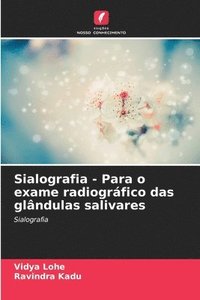 bokomslag Sialografia - Para o exame radiogrfico das glndulas salivares