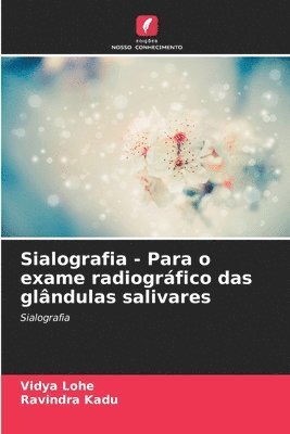 Sialografia - Para o exame radiogrfico das glndulas salivares 1