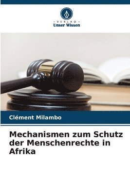 bokomslag Mechanismen zum Schutz der Menschenrechte in Afrika