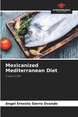 bokomslag Mexicanized Mediterranean Diet