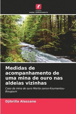 bokomslag Medidas de acompanhamento de uma mina de ouro nas aldeias vizinhas