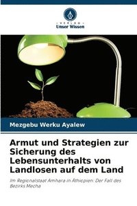 bokomslag Armut und Strategien zur Sicherung des Lebensunterhalts von Landlosen auf dem Land