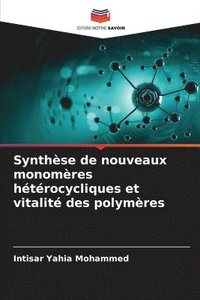 bokomslag Synthse de nouveaux monomres htrocycliques et vitalit des polymres
