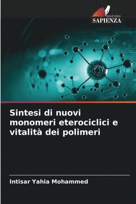 Sintesi di nuovi monomeri eterociclici e vitalit dei polimeri 1