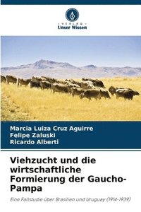 bokomslag Viehzucht und die wirtschaftliche Formierung der Gaucho-Pampa