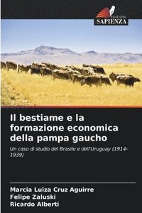 bokomslag Il bestiame e la formazione economica della pampa gaucho
