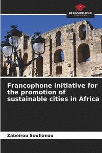bokomslag Francophone initiative for the promotion of sustainable cities in Africa