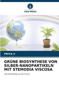 bokomslag Grne Biosynthese Von Silber-Nanopartikeln Mit Stemodia Viscosa