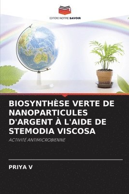 bokomslag Biosynthse Verte de Nanoparticules d'Argent  l'Aide de Stemodia Viscosa