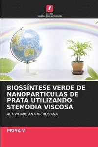 bokomslag Biossntese Verde de Nanopartculas de Prata Utilizando Stemodia Viscosa