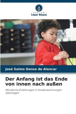 bokomslag Der Anfang ist das Ende von innen nach auen