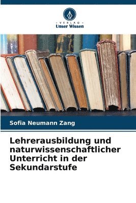 bokomslag Lehrerausbildung und naturwissenschaftlicher Unterricht in der Sekundarstufe