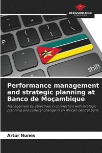 bokomslag Performance management and strategic planning at Banco de Moambique