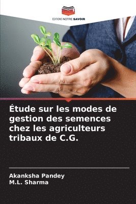 bokomslag tude sur les modes de gestion des semences chez les agriculteurs tribaux de C.G.