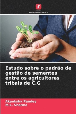 bokomslag Estudo sobre o padro de gesto de sementes entre os agricultores tribais de C.G