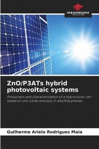 bokomslag ZnO/P3ATs hybrid photovoltaic systems