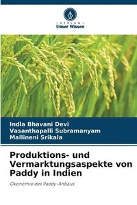 bokomslag Produktions- und Vermarktungsaspekte von Paddy in Indien