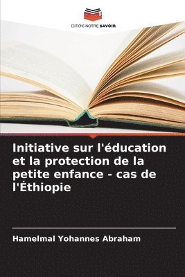 bokomslag Initiative sur l'ducation et la protection de la petite enfance - cas de l'thiopie