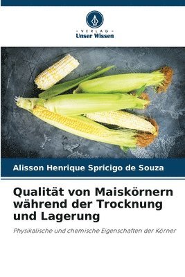 bokomslag Qualitt von Maiskrnern whrend der Trocknung und Lagerung