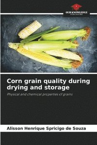 bokomslag Corn grain quality during drying and storage