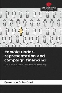 bokomslag Female under-representation and campaign financing