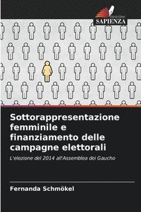 bokomslag Sottorappresentazione femminile e finanziamento delle campagne elettorali