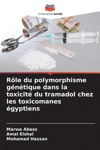 bokomslag Rle du polymorphisme gntique dans la toxicit du tramadol chez les toxicomanes gyptiens