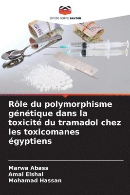 Rle du polymorphisme gntique dans la toxicit du tramadol chez les toxicomanes gyptiens 1