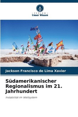 bokomslag Sdamerikanischer Regionalismus im 21. Jahrhundert