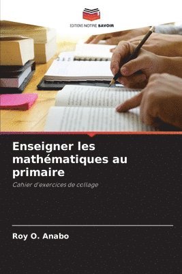 bokomslag Enseigner les mathmatiques au primaire