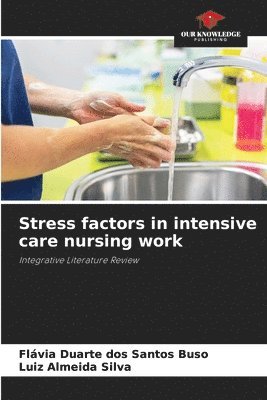 Stress factors in intensive care nursing work 1