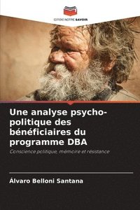 bokomslag Une analyse psycho-politique des bnficiaires du programme DBA