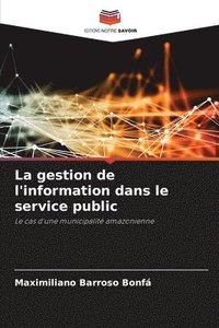 bokomslag La gestion de l'information dans le service public