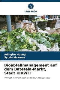 bokomslag Bioabfallmanagement auf dem Batetela-Markt, Stadt KIKWIT