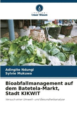 Bioabfallmanagement auf dem Batetela-Markt, Stadt KIKWIT 1
