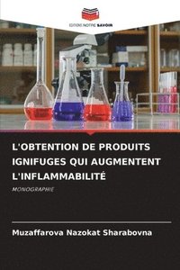 bokomslag L'Obtention de Produits Ignifuges Qui Augmentent l'Inflammabilit