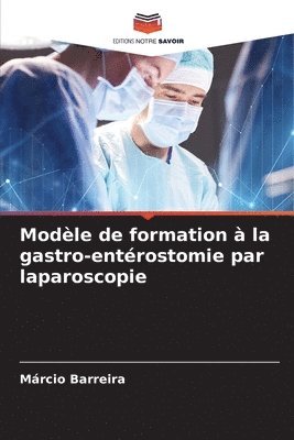 Modle de formation  la gastro-entrostomie par laparoscopie 1