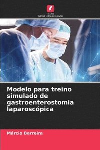 bokomslag Modelo para treino simulado de gastroenterostomia laparoscpica